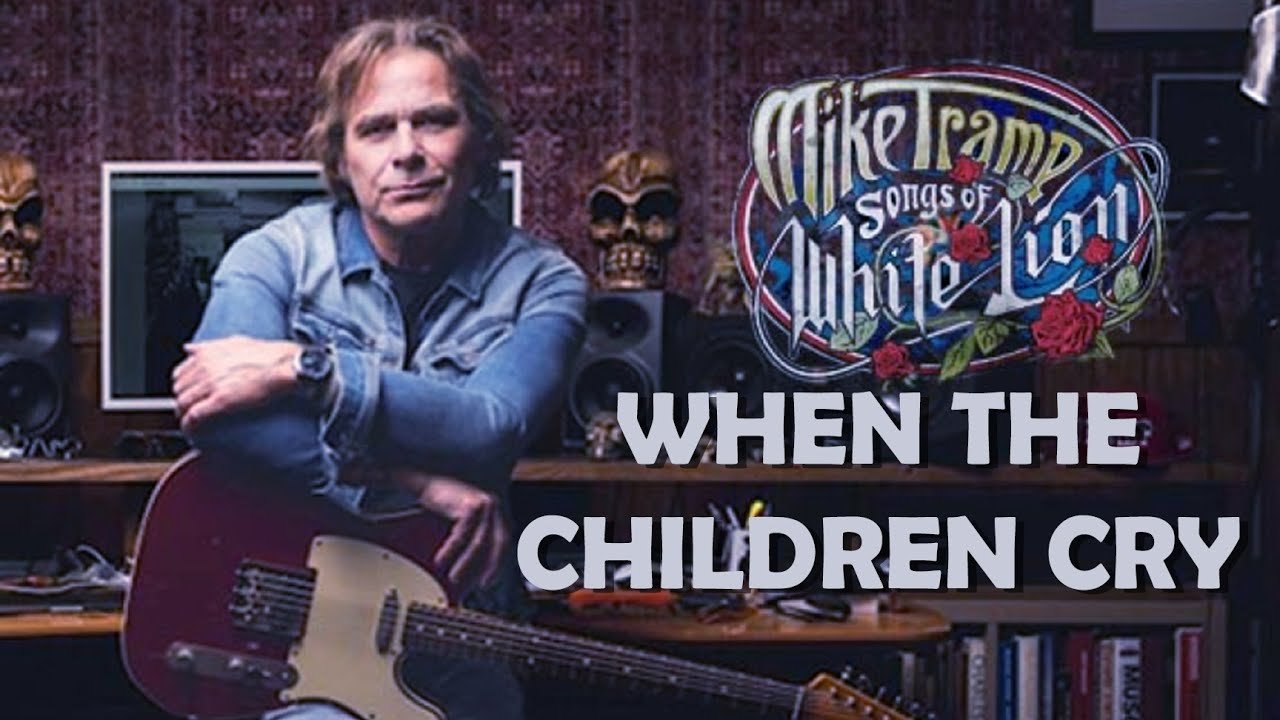 WHEN THE CHILDREN CRY  | Mike Tramp - WHITE LION | 4K (Ultra - HD)