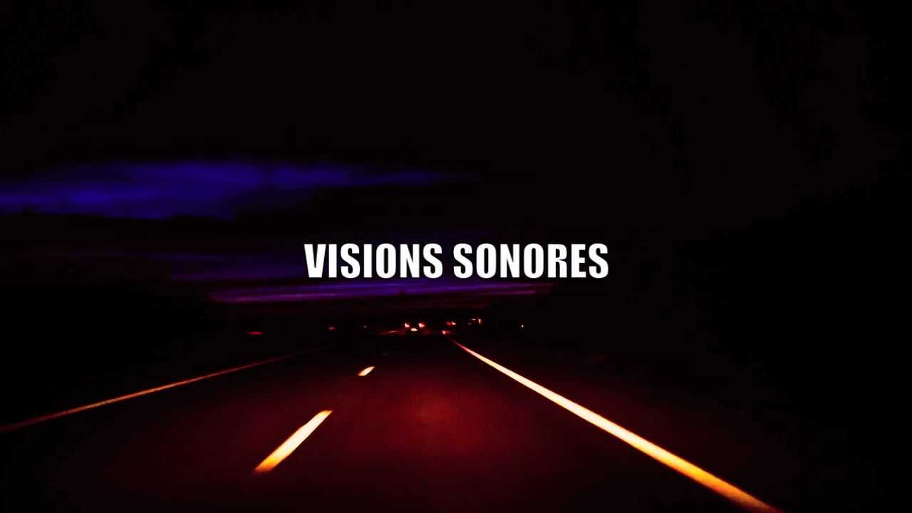 Visions Sonores - Sur la route (REMIX)
