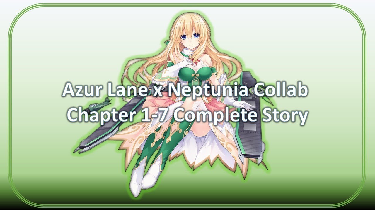 Azur Lane x Neptunia Collab - Complete Chapter 1 - 7 Story