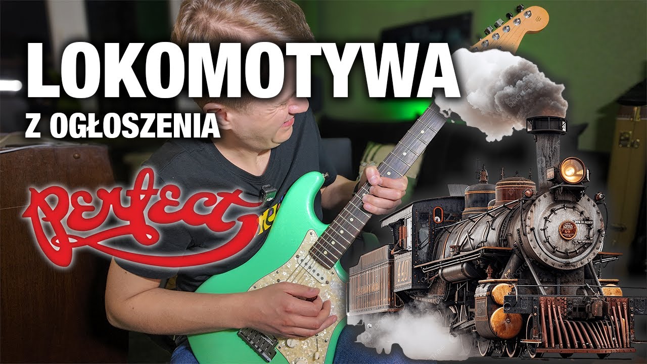 Jak zagrać "Lokomotywa z ogłoszenia" - Perfect (wersja koncertowa)