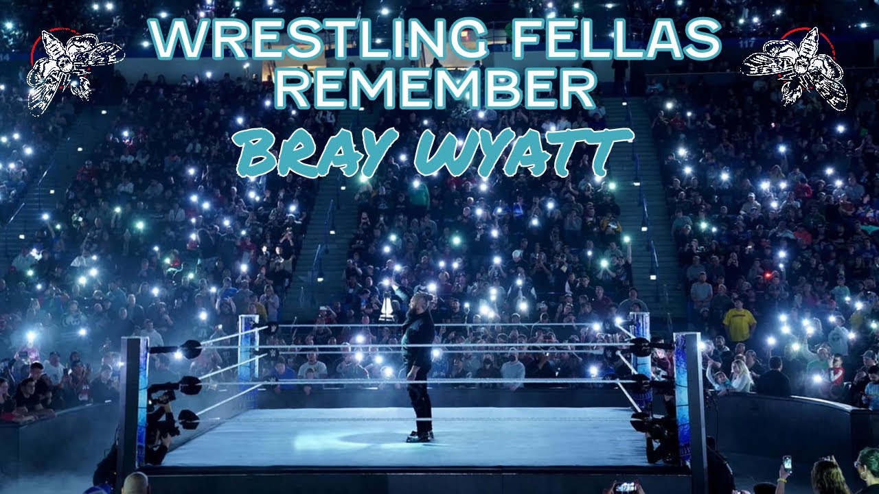 The Fellas Remember Bray Wyatt