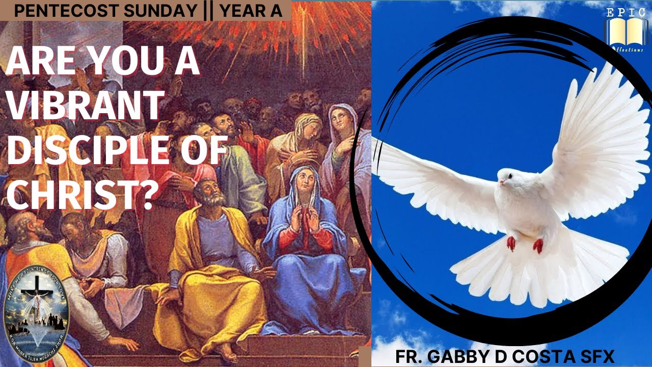 The Feast of Pentecost || Year A || Fr. Gabby D Costa sfx
