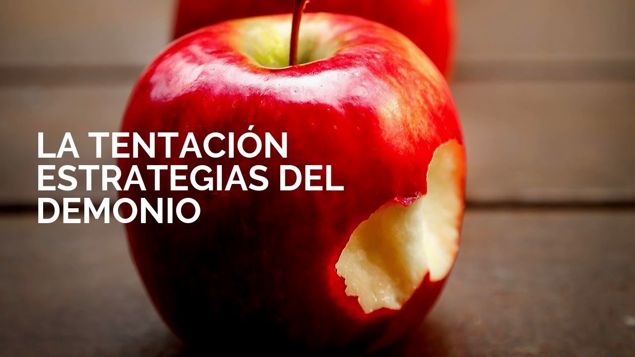 LA TENTACIÓN: ESTRATEGIAS DEL DEMONIO
