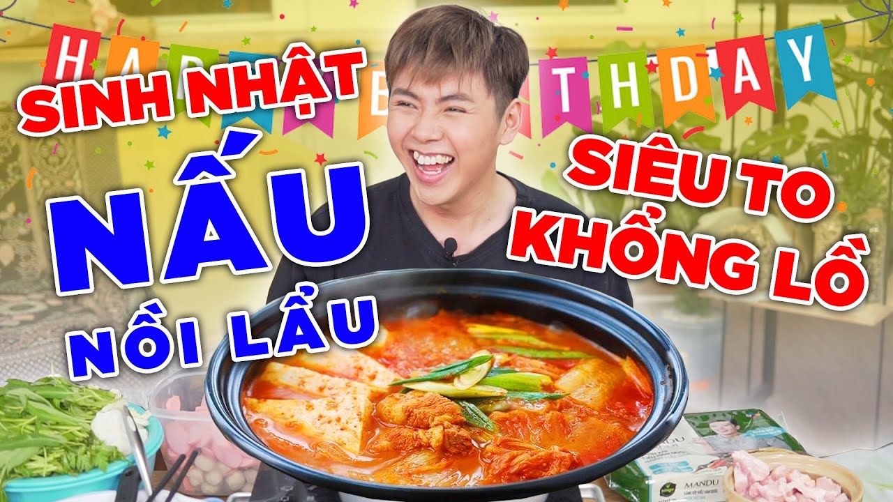MỪNH SINH NHẬT 13 TUỔI: 500K NẤU NỒI LẨU KIM CHI SIÊU TO KHỔNG LỒ !!!!!