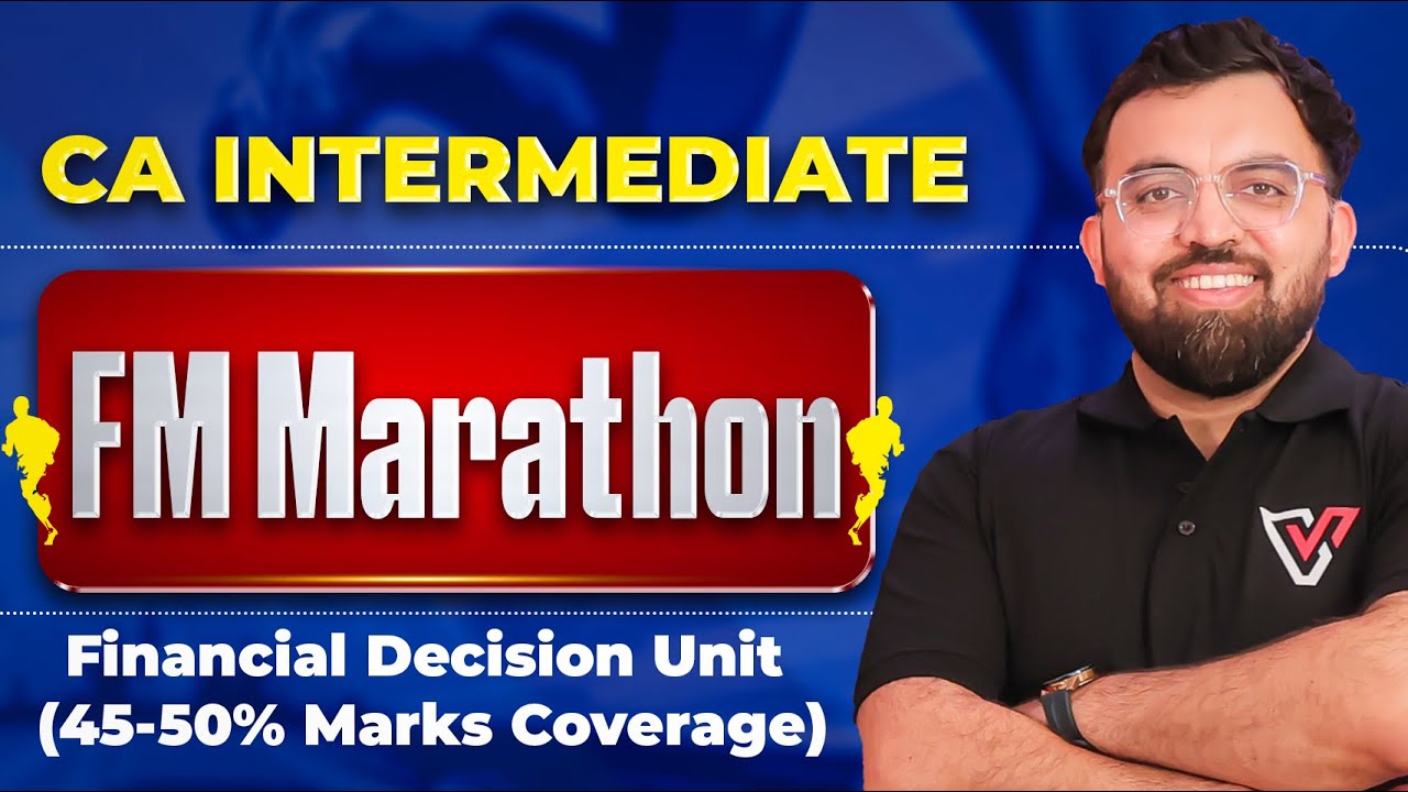CA Inter FM Marathon | Financial Decision Unit (45-50% Marks Coverage) | By Rahul Bhutani Sir