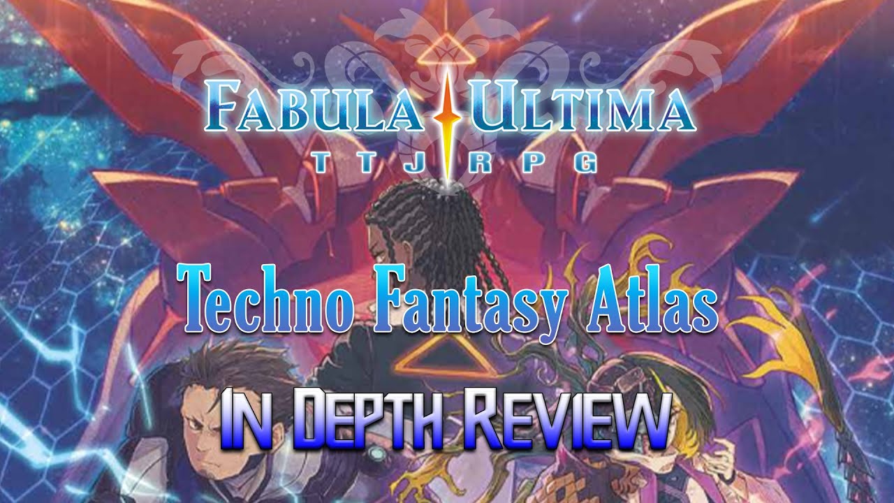 Fabula Ultima Techno Fantasy Atlas In Depth Review