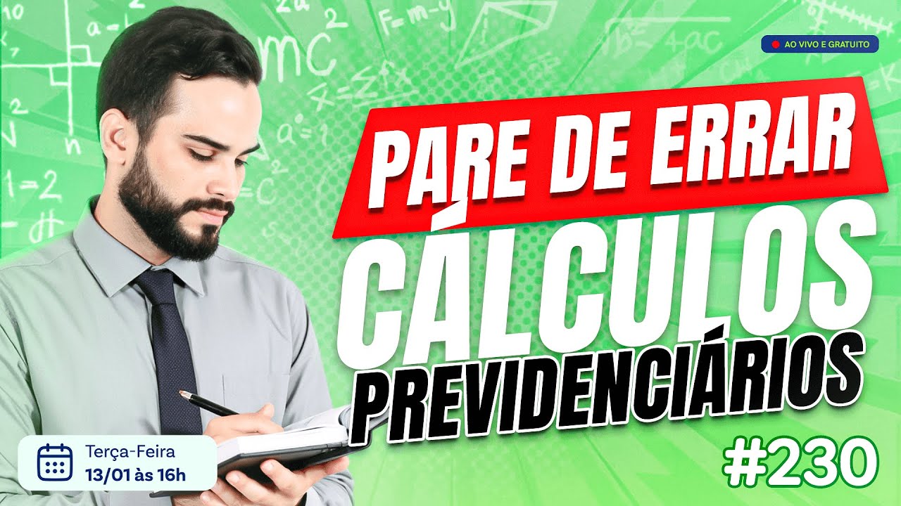 Principais Cálculos Previdenciários - Live #230