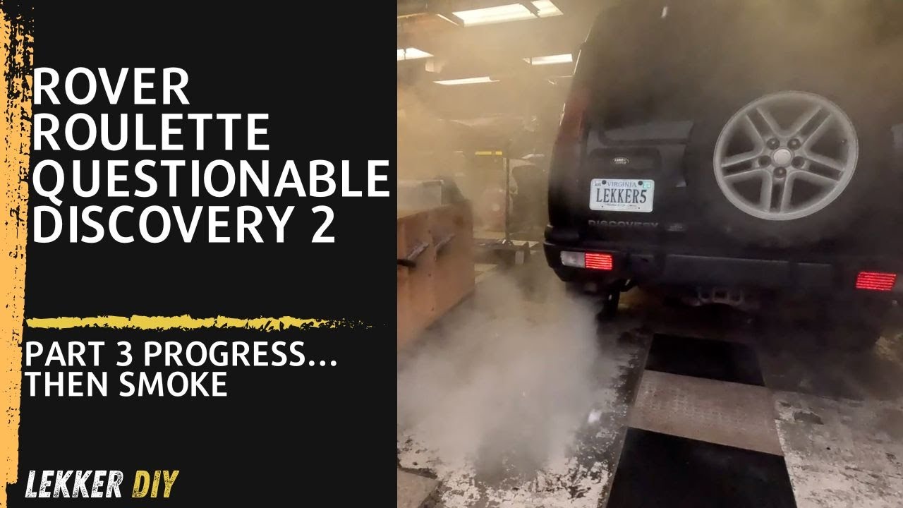 Rover Roulette Part 3: Progress… Then Black Betty Started Smoking