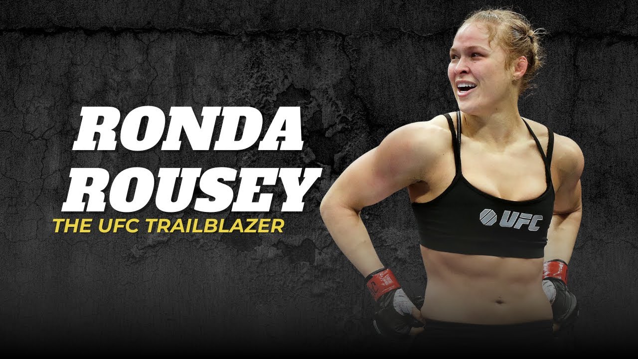 Ronda Rousey IS The UFC Trailblazer