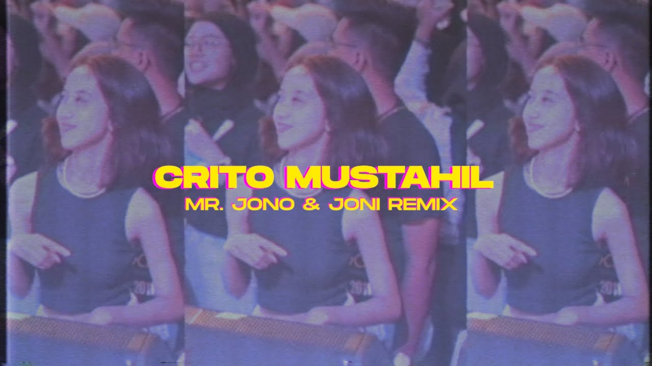 CRITO MUSTAHIL - JONOJONI OFFICIAL (MR. JONO & JONI REMIX)