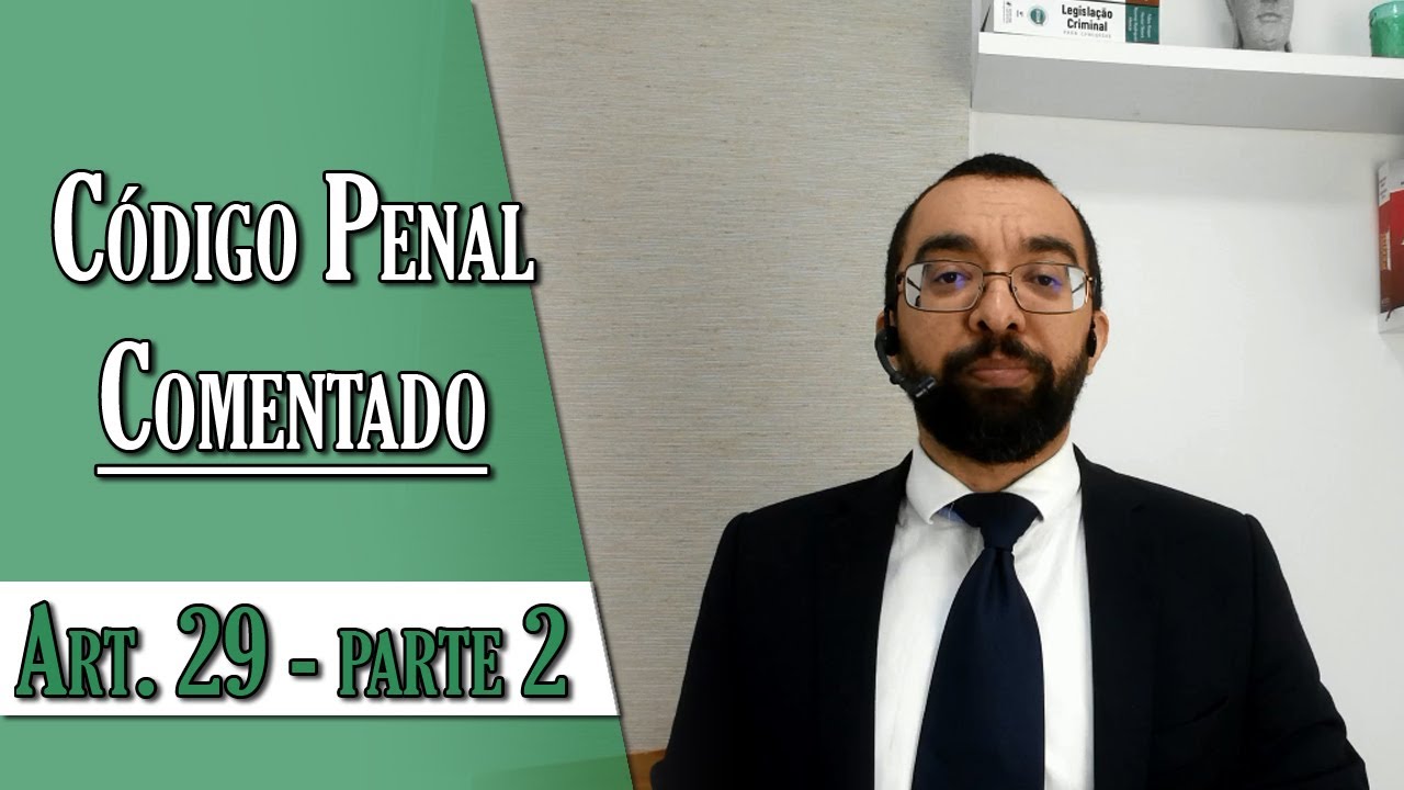 Código Penal Comentado - Art. 29 - Parte 2