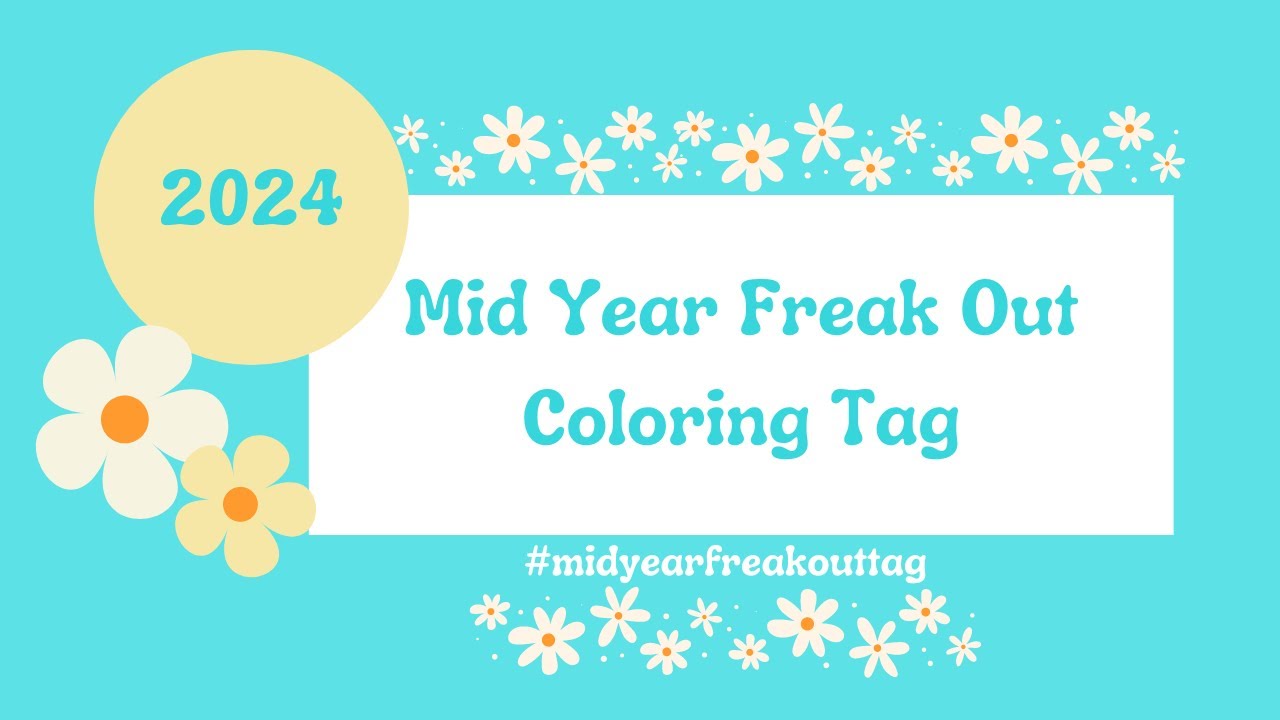 2024 Mid Year Freak Out  Coloring Tag