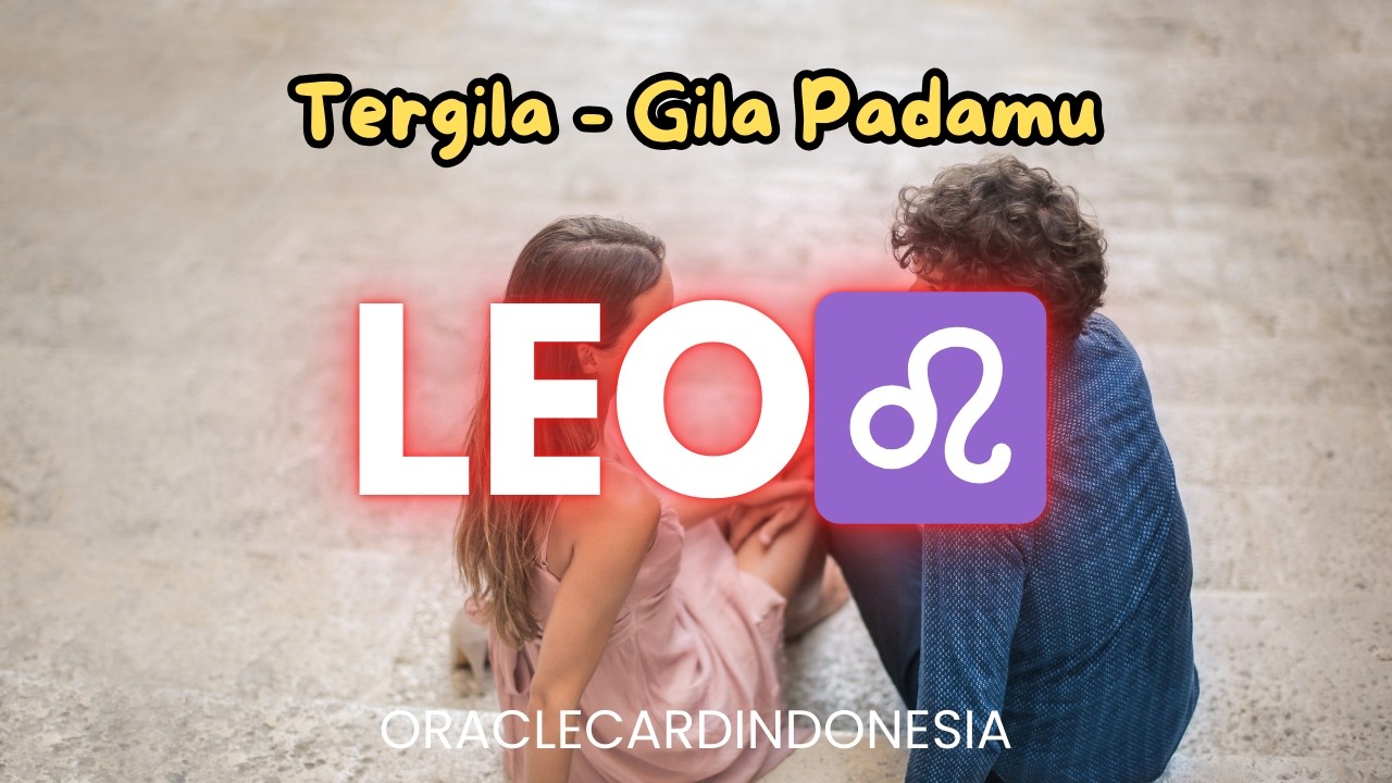 LEO ♌ Ternyata Dia Tergila gila sama Kamu ❤️ #generalreading