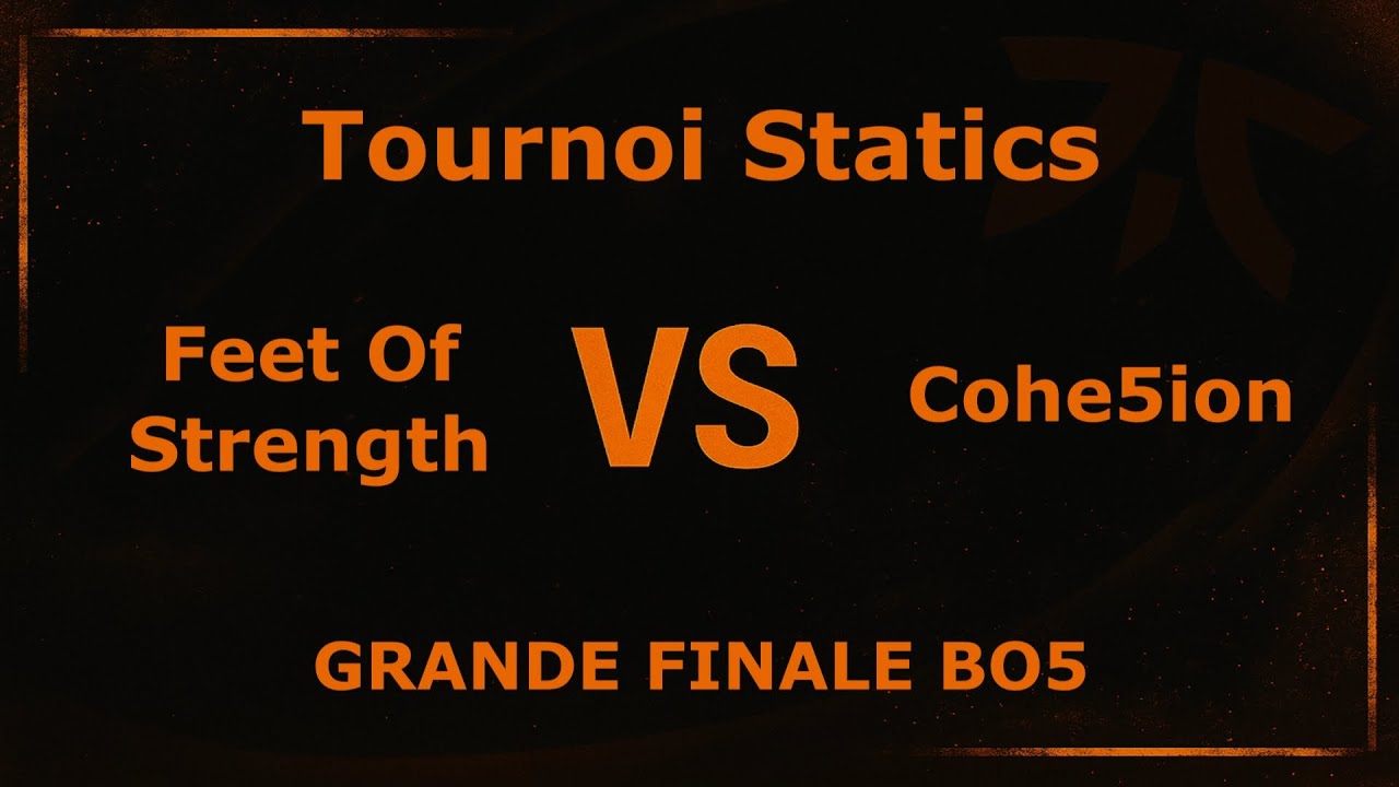 Feet Of Strength VS Cohe5ion - Grande Finale BO5 Montage - Tournoi Statics [League Of Legends]