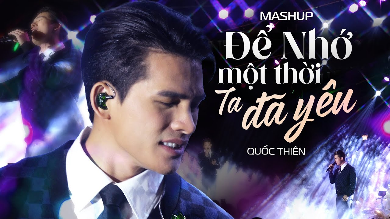 Mashup ĐỂ NHỚ MỘT THỜI TA ĐÃ YÊU & NẾU EM ĐƯỢC CHỌN LỰA - QUỐC THIÊN live at #Lululola