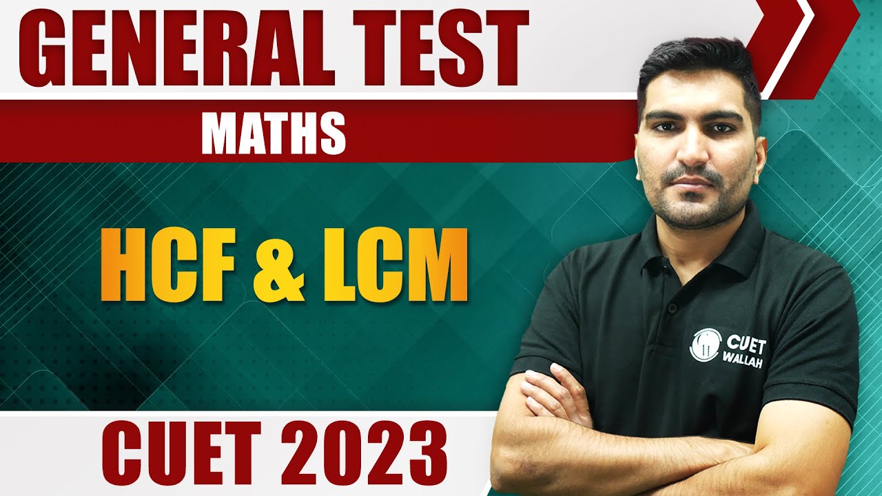General Test | Maths | HCF & LCM | CUET 2023