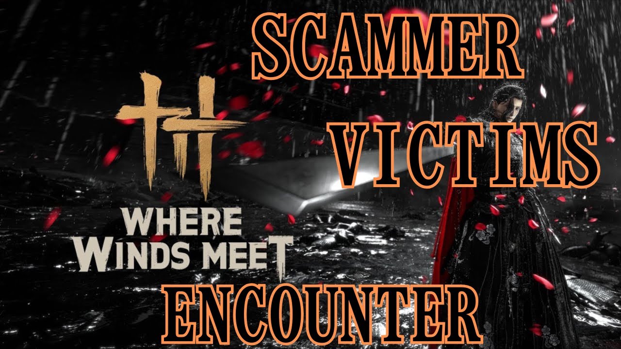 Where Winds Meet | Scammer Victims - Encounter