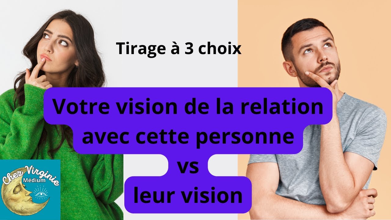 Votre vision de la relation avec cette personne vs leur vision #guidance #tirageachoix #medium