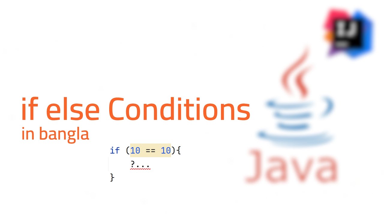Java 2023 lecture number_08 if else Conditions in Bangla