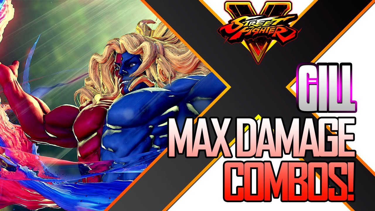 GILL MAX DAMAGE COMBOS SF5 / Street Fighter 5 / SFV