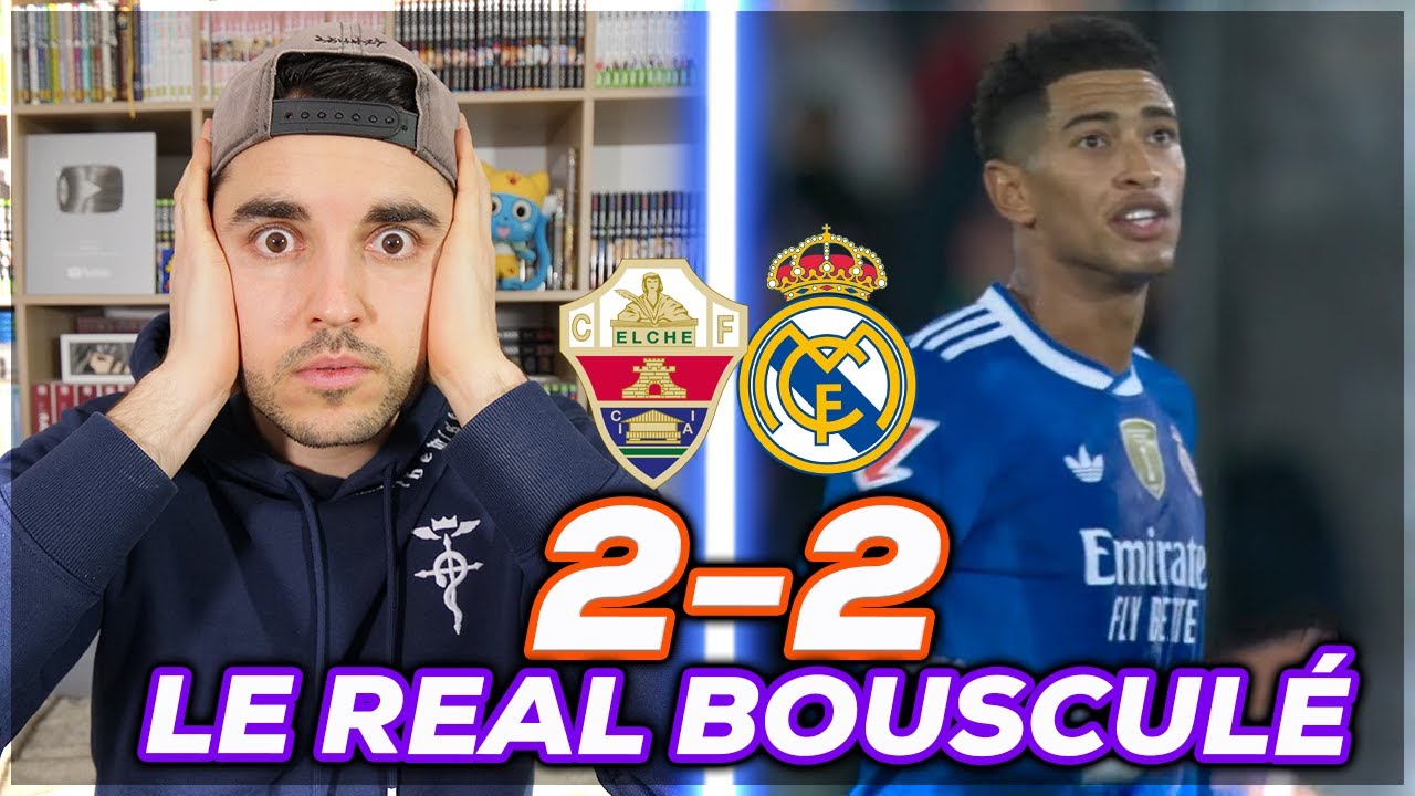 REAL HUMILI&Eacute; et MAUVAIS.. D&eacute;brief Elche 2-2 Real Madrid