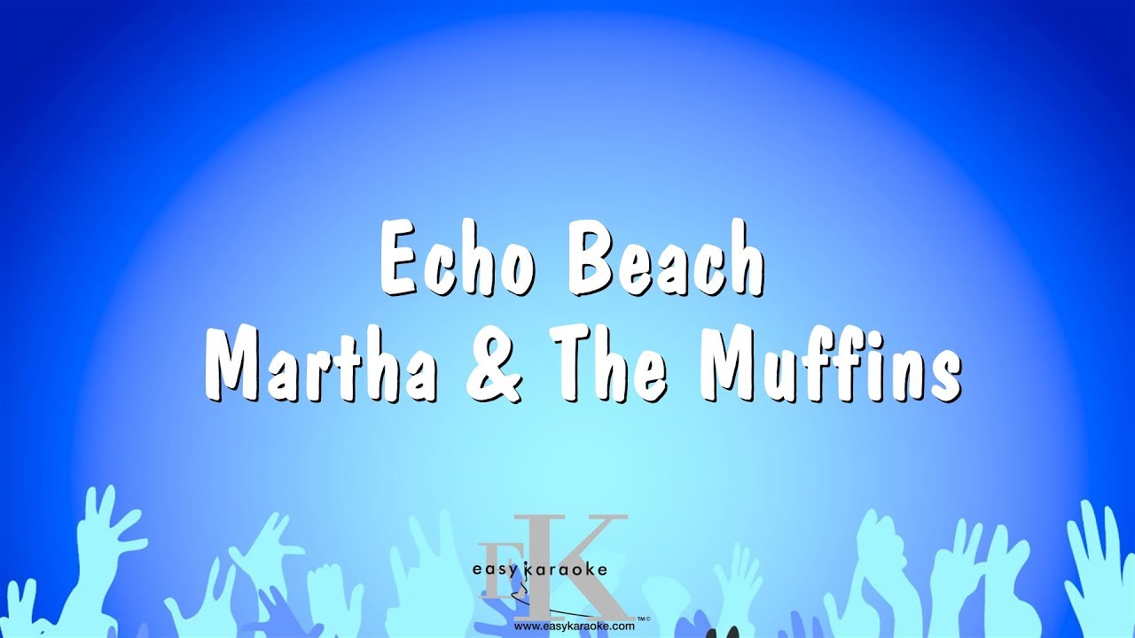 Echo Beach - Martha & The Muffins (Karaoke Version)
