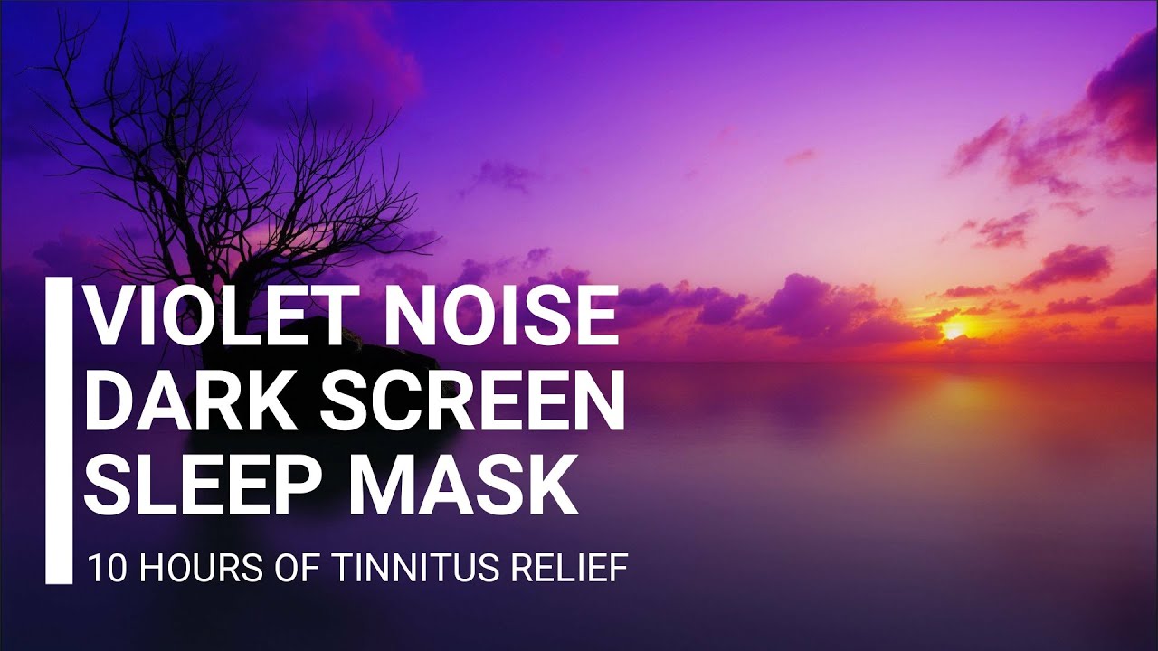 Violet Noise Dark Screen Sleep Mask - 10 Hours of Tinnitus Relief for Sleep