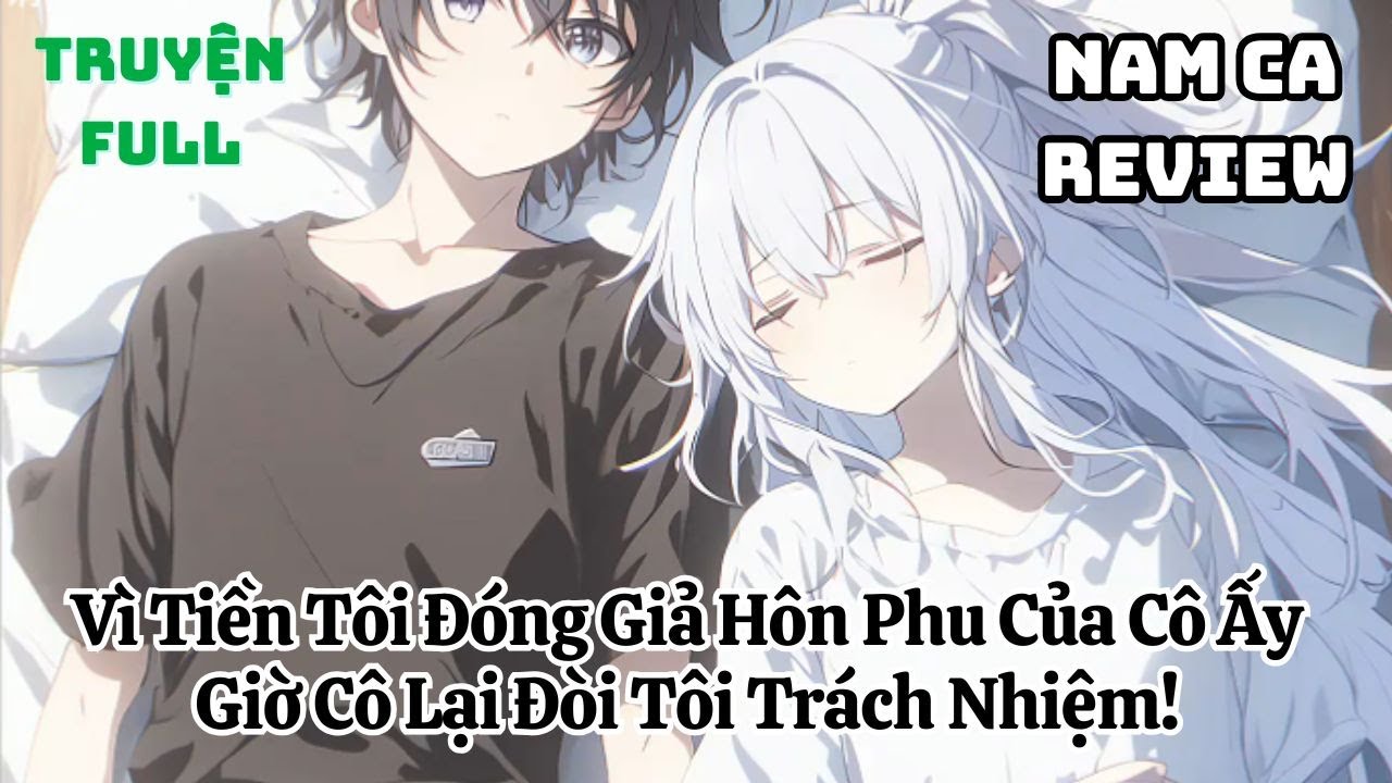 Full Vì Tiền Tôi Đóng Giả Hôn Phu Của Cô Ấy, Giờ Cô Lại Đòi Tôi Trách Nhiệm!