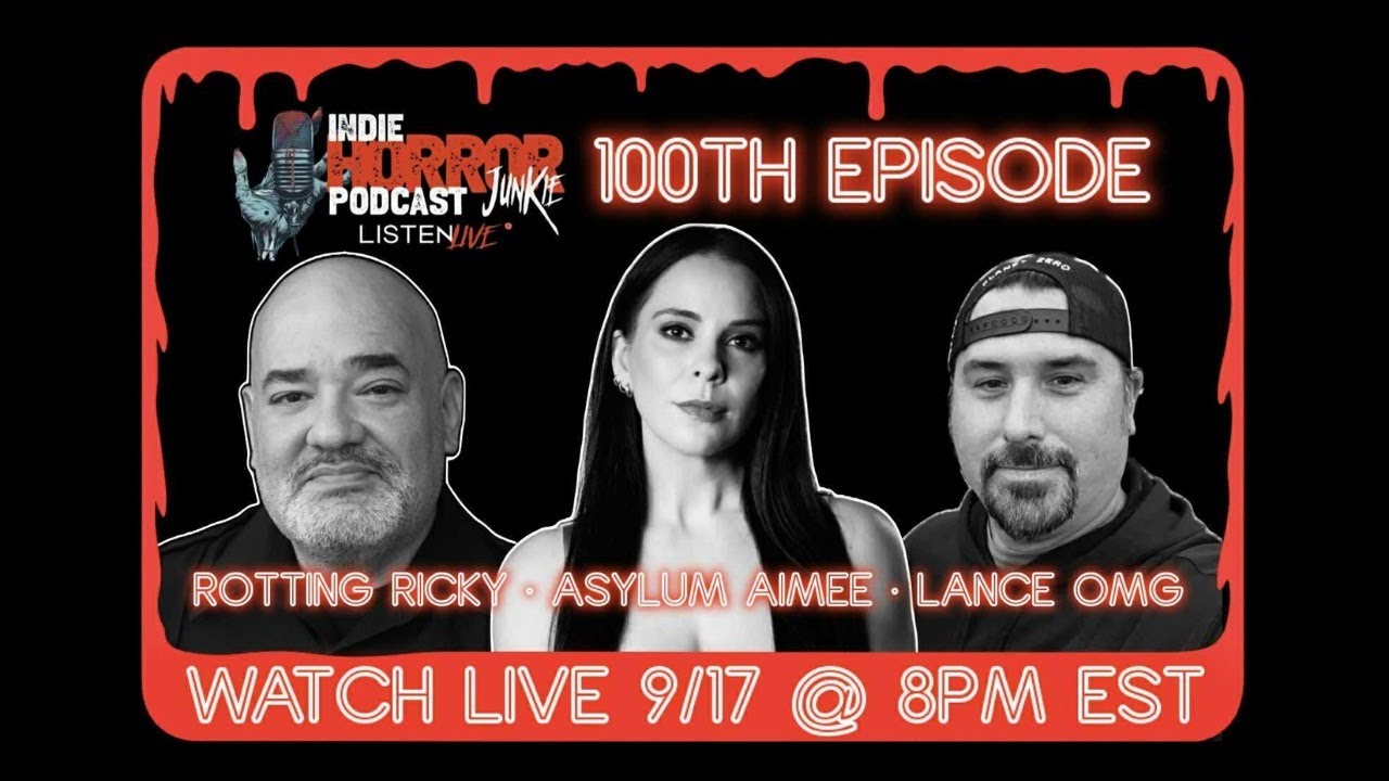 Indie Horror Junkie Podcast Ep.100