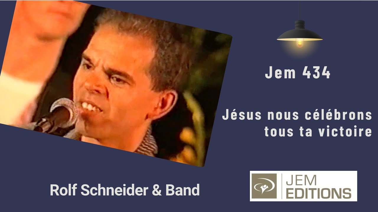 Jésus nous célébrons tous ta victoire, Jem 434,  Rolf Schneider, Sylvain Freymond, David Durham