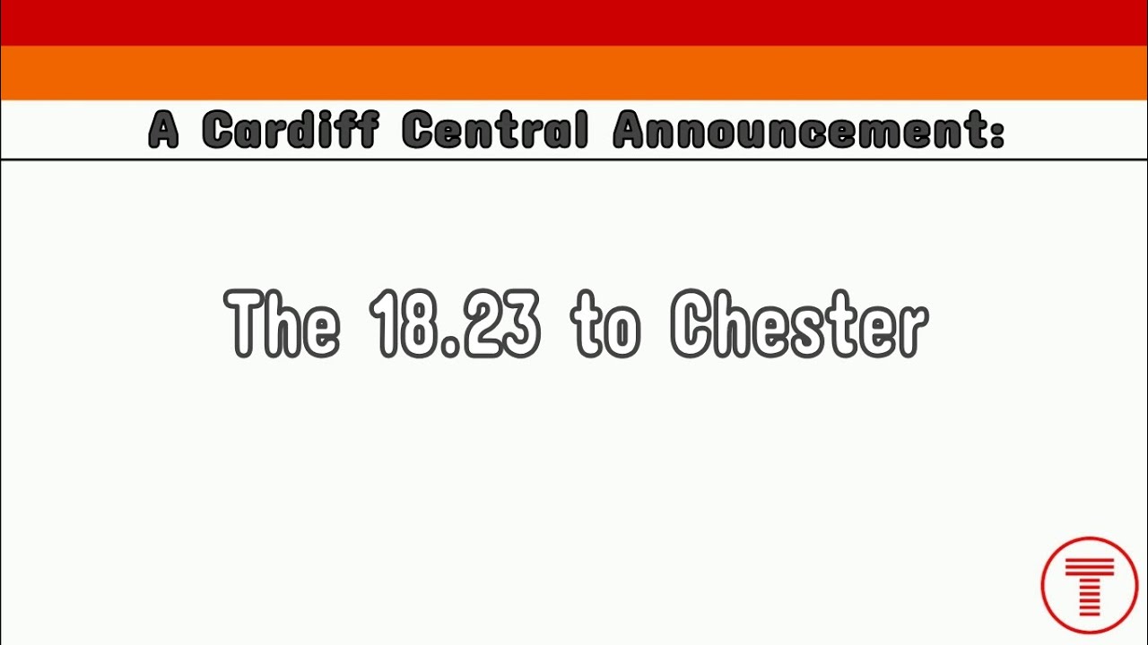 The 18.23 (TfW) to Chester | A NEW Cardiff Central Announcement on 2nd February 2026