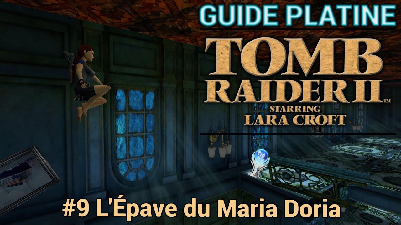 Guide Platine Tomb Raider 2 Remastered #9 : L'&Eacute;pave du Maria Doria