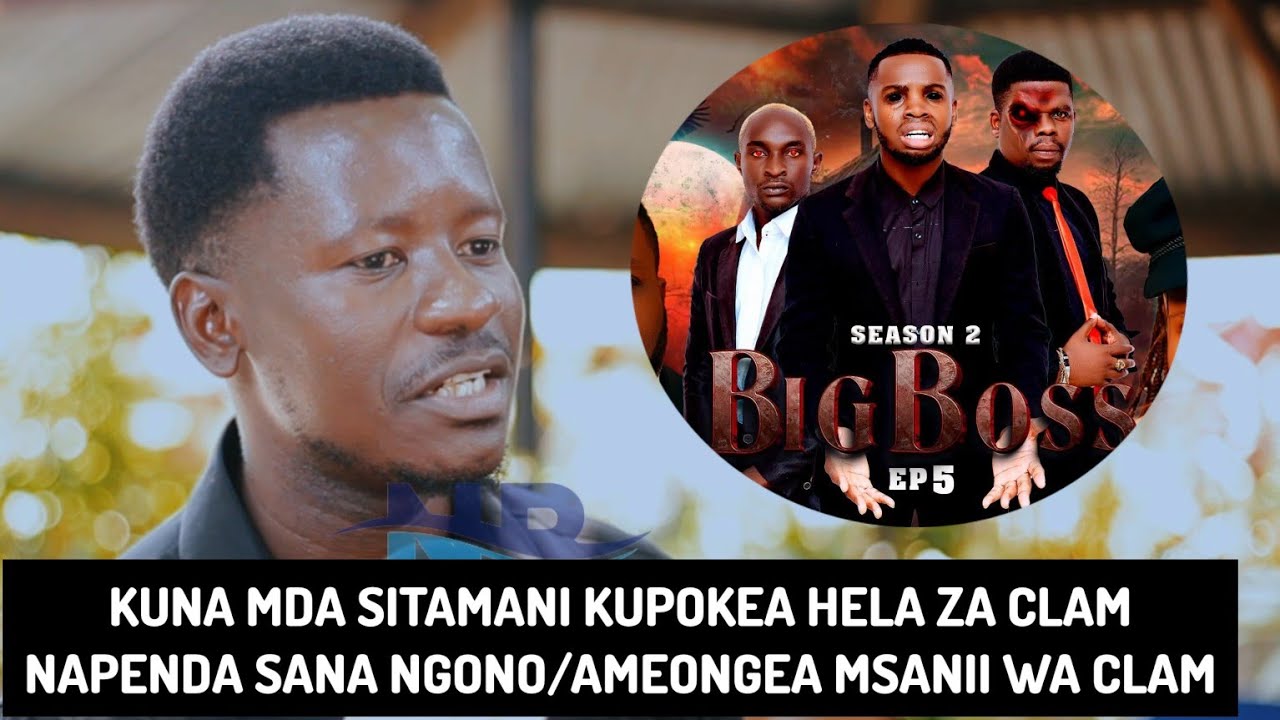 MSANII WA CLAM AMEWEKA KILA KITUWAZI KUHUSU TETESI ZA UCHAWI/KUNA MDA SITAMANI PESA ZA CLAM/BIG BOSS