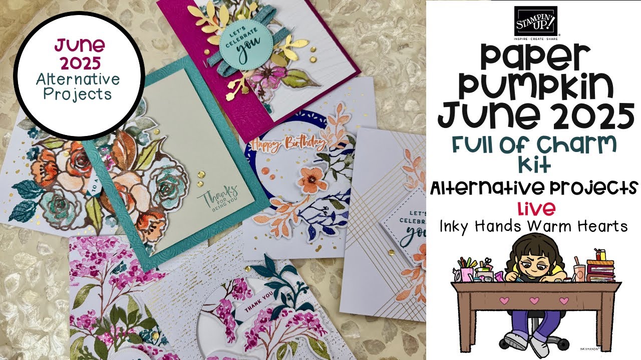 Paper Pumpkin Alternatives Part 1  - June 2025 Full of Charm - Stampin’ Up! - Inky Hands Warm Hearts