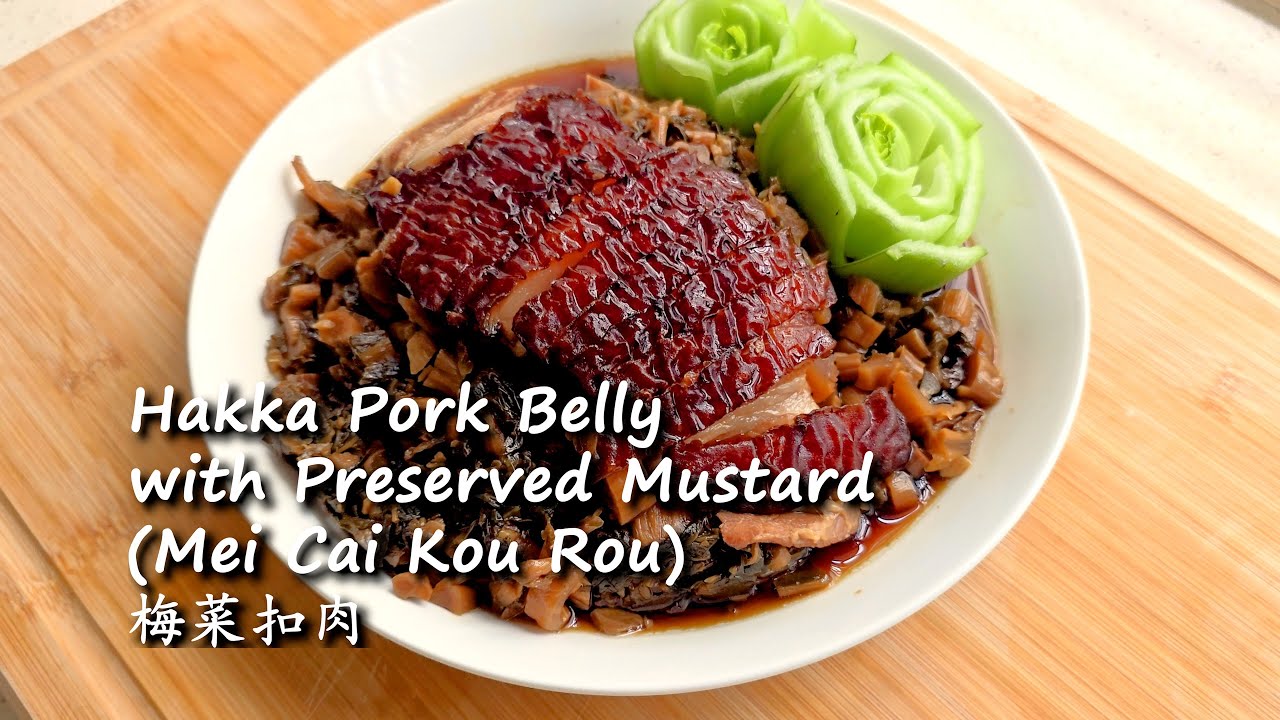 🐯Hakka Pork Belly with Preserved Mustard 客家梅菜扣肉🐯虎皮太美了！🐯Traditional and Authentic Taste 🐯地道的传统客家菜🐯