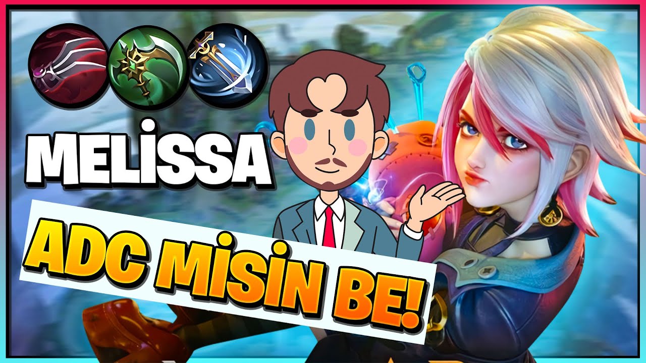 MELİSSA NE GÜZEL ADCSİN SEN - Mobile Legends