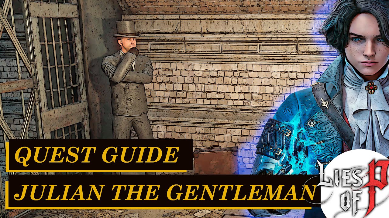 Lies of P - Julian the Gentleman quest walkthrough: find Melody's belongings