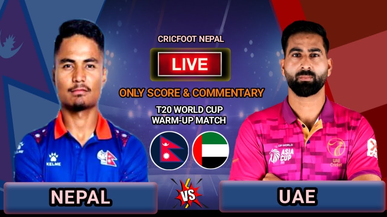Nepal vs Uae T20 World Cup Warmup Match Live Scores & Commentary | Nepal vs Uae  | Cricfoot Nepal