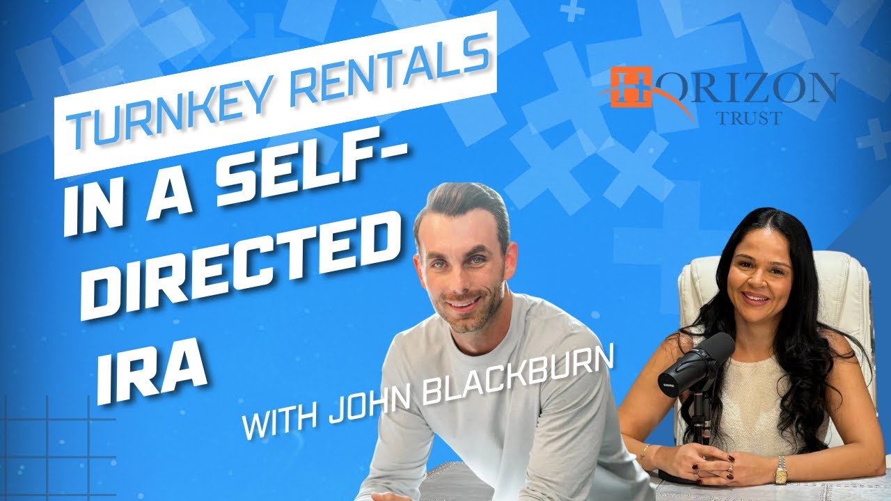 Turnkey Rentals in a Self-Directed IRA (SDIRA): Horizon Trust and John Blackburn