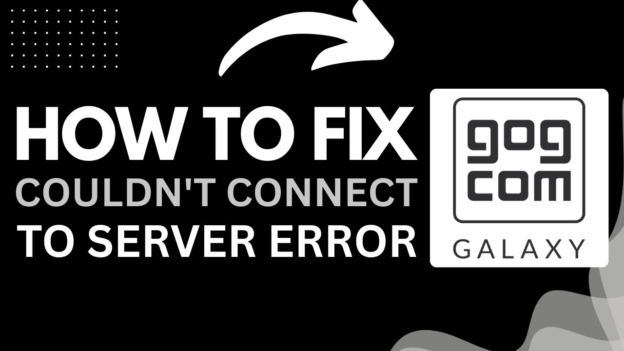 How to Fix &ldquo;Couldn&rsquo;t Connect to GOG Server&rdquo; Error (2025 Guide)