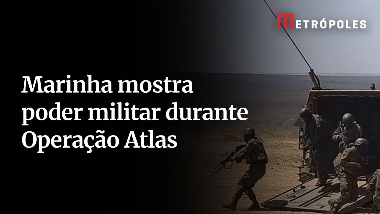 Marinha mostra poder militar durante Operação Atlas