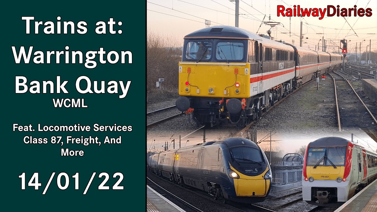 Trains at: Warrington Bank Quay, WCML feat. Class 87, Freight, And More | 14/01/22