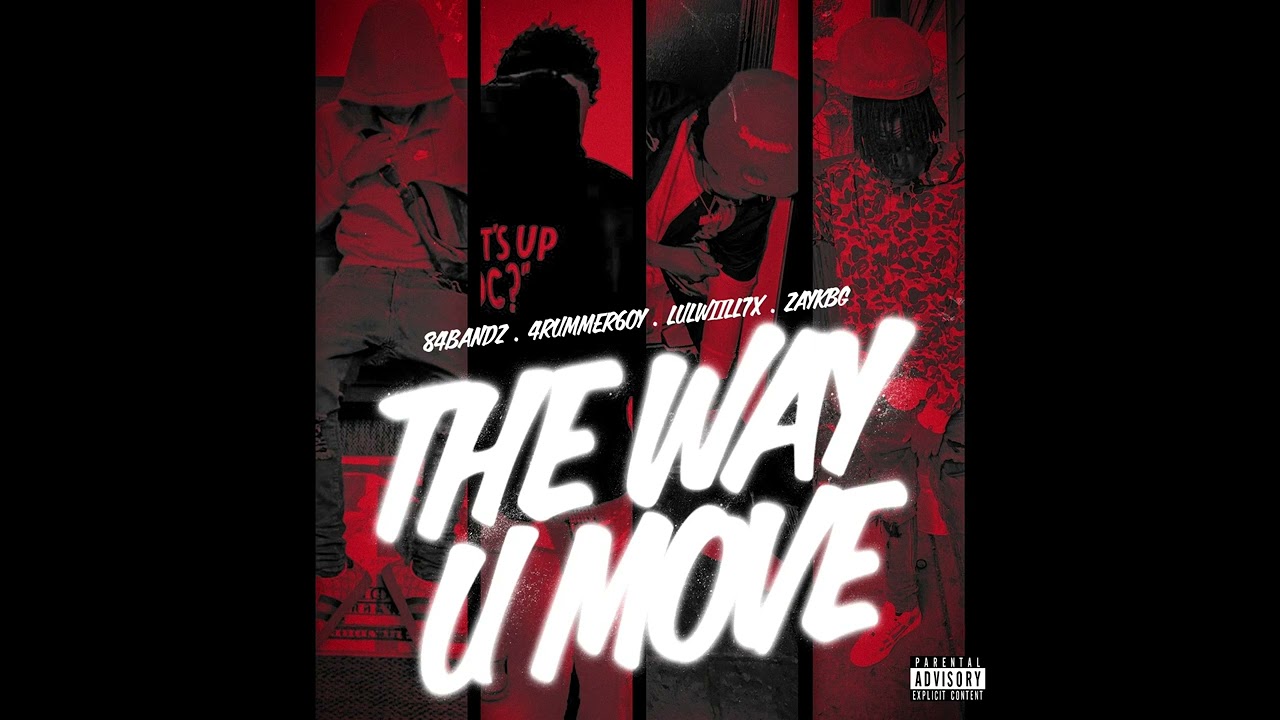 The Way U Move Ft. 84bandz, ZayKBG, lulwill7x (Official Audio)