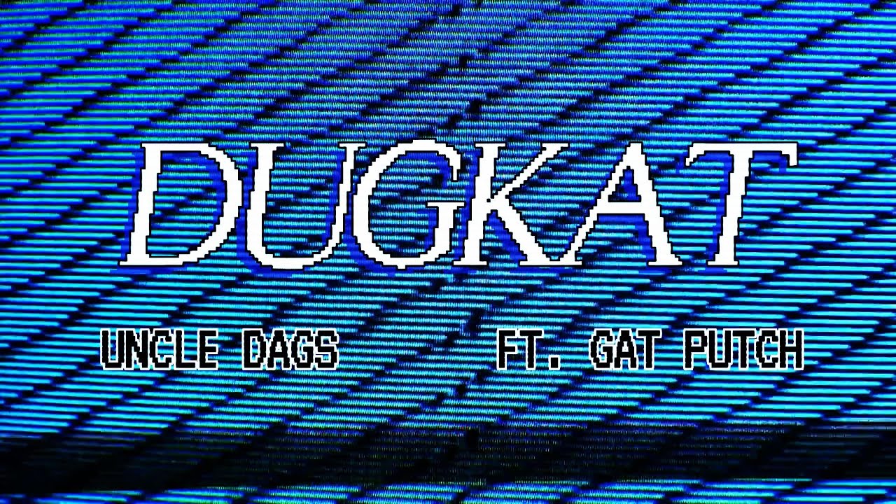 Uncle Dags - Dugkat (feat. Gat Putch) [Official Lyric Video]