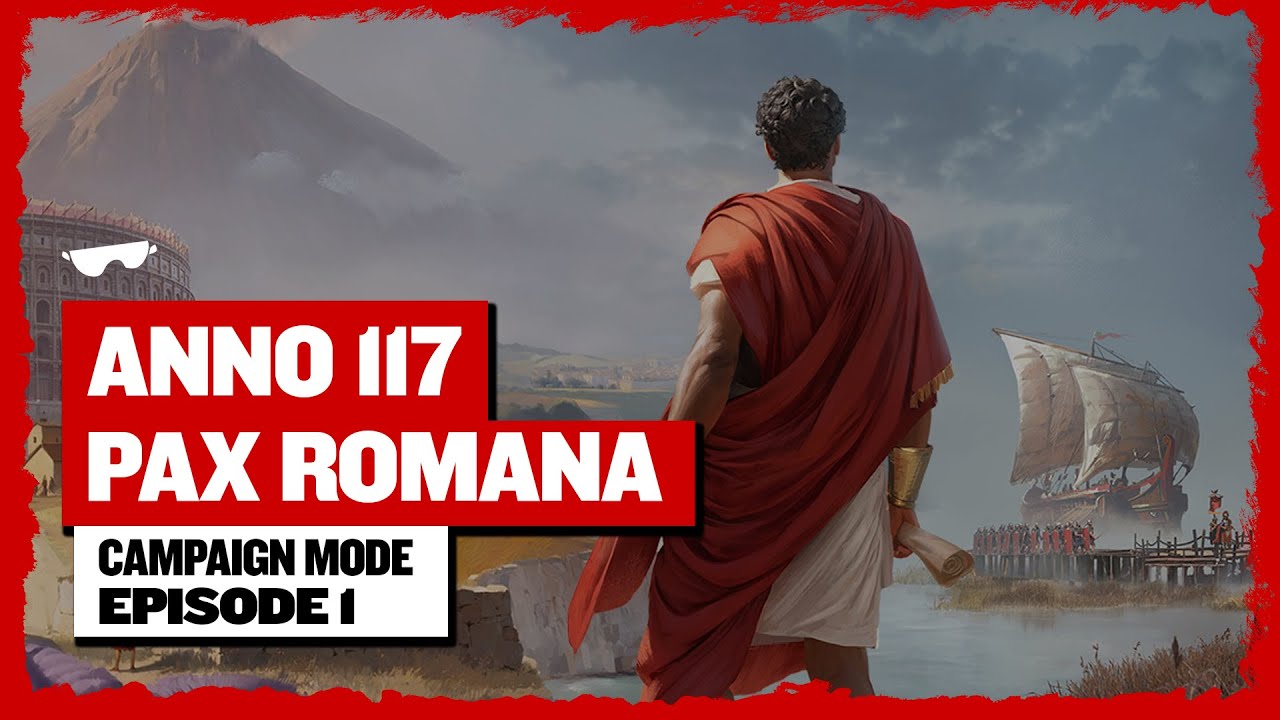 I Have Waited SO LONG For This! - ANNO 117: Pax Romana - NEW Campaign Mode Gameplay (Ep. 1)