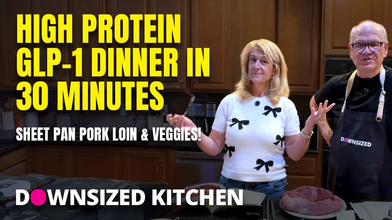 GLP-1 Dinner in 30 Minutes: Sheet Pan Pork Loin & Veggies! The Downsized Kitchen