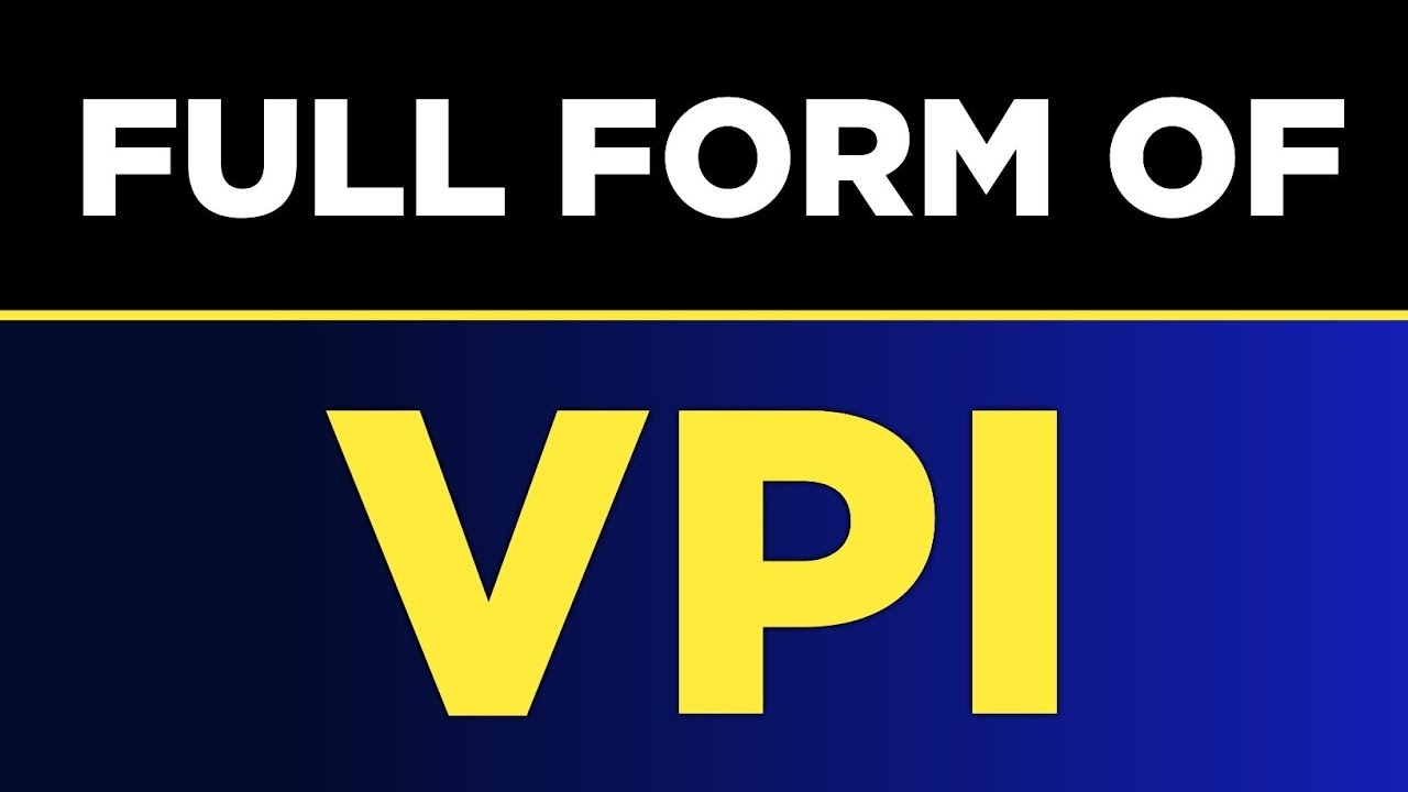 Full form of VPI | VPI ka full form kya hai | VPI full form | Free Learn University