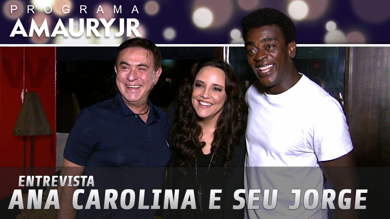 Entrevista - Ana Carolina e Seu Jorge