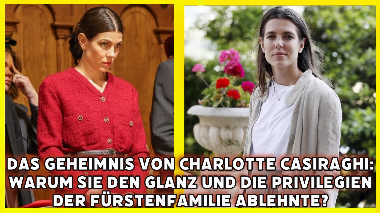Das Geheimnis von Charlotte Casiraghi: Warum sie Glanz und Privilegien der Fürstenfamilie ablehnte?