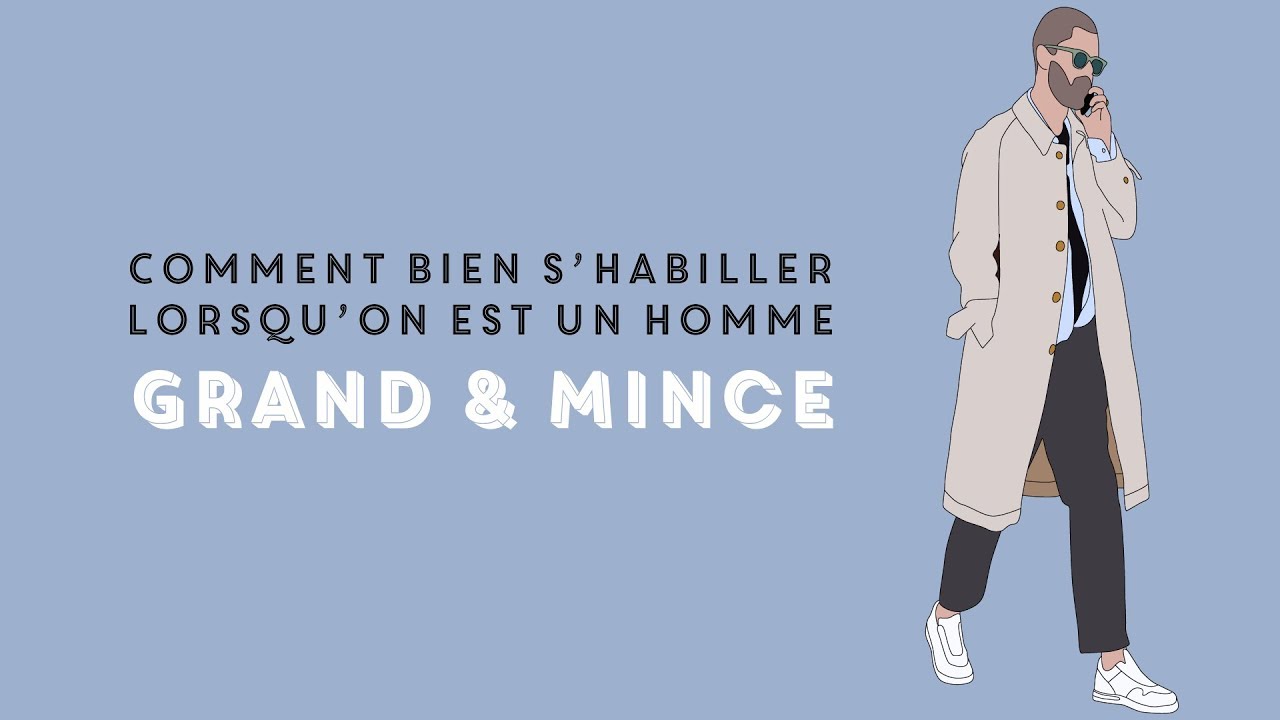 Comment bien s'habiller lorsqu'on est un homme grand et mince ?